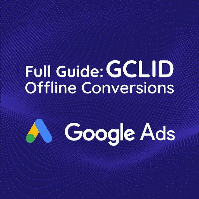 GCLID offline conversions to Google Ads